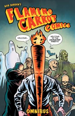 Flaming Carrot Omnibus Volume 1 By Bob Burden, Bob Burden (Illustrator) Cover Image