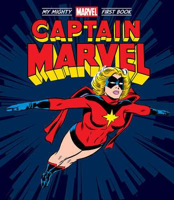 Captain Marvel: My Mighty Marvel First Book (A Mighty Marvel First Book)