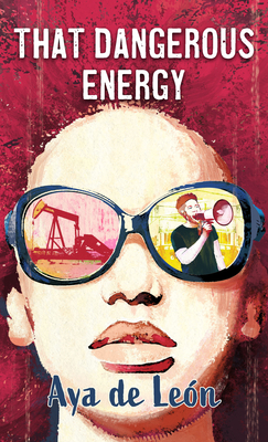 That Dangerous Energy By Aya de León Cover Image