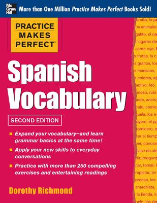 Practice Makes Perfect Spanish Vocabulary, 2nd Edition: With 240 Exercises + Free Flashcard App