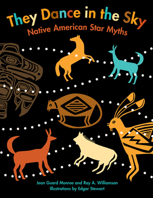 They Dance in the Sky: Native American Star Myths Cover Image