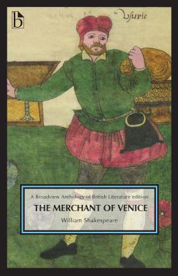 The Merchant of Venice: A Broadview Anthology of British Literature Edition (Broadview Anthology of British Literature Editions)