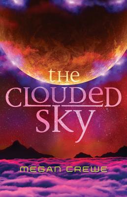Cover for The Clouded Sky (Earth & Sky Trilogy #2)
