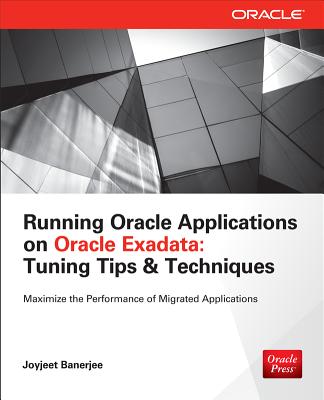 Running Applications on Oracle Exadata: Tuning Tips & Techniques Cover Image