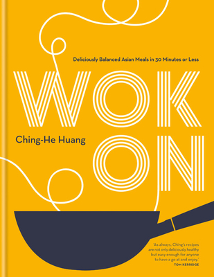 Wok On: Deliciously balanced meals in 30 minutes or less Cover Image