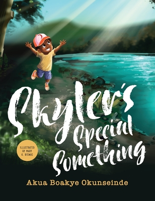 Skyler's Special Something By Akua Boakye Okunseinde Cover Image