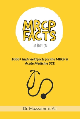 MRCP Facts: 1000+ high yield facts for the MRCP & Acute Medicine SCE exams Cover Image