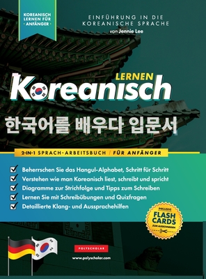 Koreanisch Lernen für Anfänger - Das Hangul Arbeitsbuch: Die Einfaches, Schritt-für-Schritt, Lernbuch und Übungsbuch: Lernen Sie das koreanische Alpha