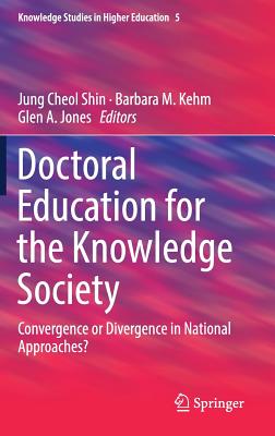 Doctoral Education for the Knowledge Society: Convergence or Divergence in National Approaches? (Knowledge Studies in Higher Education #5)