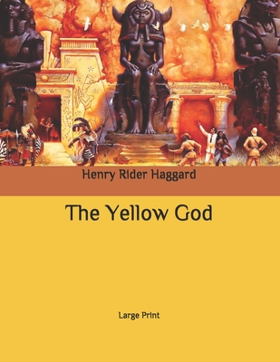 The Yellow God: Large Print