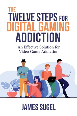 The Twelve Steps for Digital Gaming Addiction Cover Image
