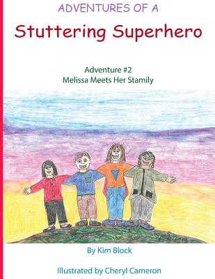 Adventures of a Stuttering Superhero: Adventure #2: Melissa Meets her Stamily