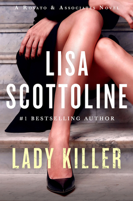 Lady Killer: A Rosato & Associates Novel (Rosato & Associates Series #10) By Lisa Scottoline Cover Image