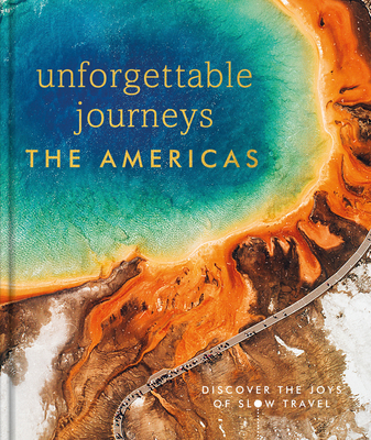 Unforgettable Journeys The Americas Cover Image