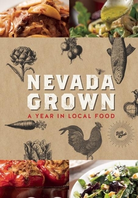 Nevada Grown: A Year in Local Food By Nevadagrown Cover Image