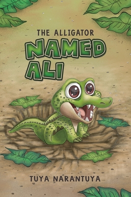 The Alligator Named Ali By Tuya Narantuya Cover Image