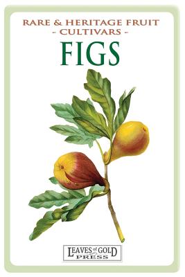Figs: Rare and Heritage Fruit Cultivars #13 Cover Image