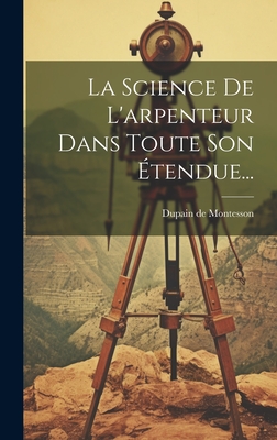 La Science De L arpenteur Dans Toute Son tendue Hardcover