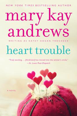 Heart Trouble: A Callahan Garrity Mystery By Mary Kay Andrews Cover Image