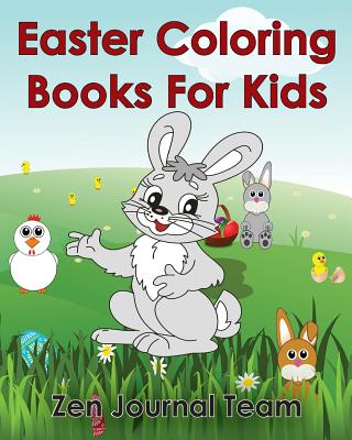 Easter Coloring Books For Kids: 2016 Easter Coloring Pages For Hours Of Fun For Children Of All Ages (Childrens Coloring Pages by Zen #1)