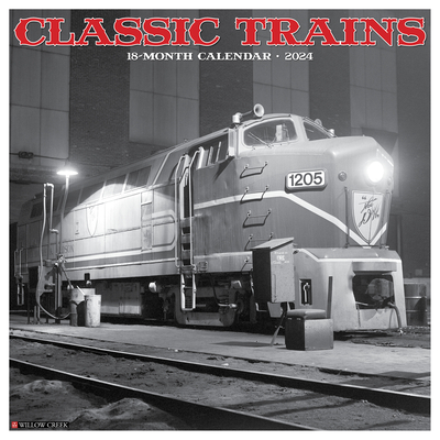 Classic Trains 2024 12 X 12 Wall Calendar By Willow Creek Press Cover Image