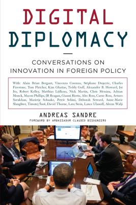 Digital Diplomacy: Conversations on Innovation in Foreign Policy By Andreas Sandre Cover Image
