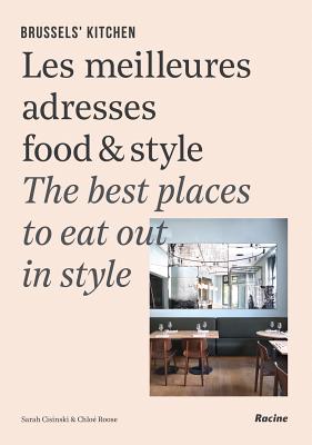 Brussels' Kitchen: The Best Places to Eat Out in Style By Sarah Cisinski, Chloe Roose, Rene Gonkel Cover Image
