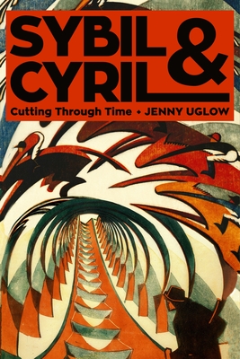 Sybil & Cyril: Cutting Through Time By Jenny Uglow Cover Image