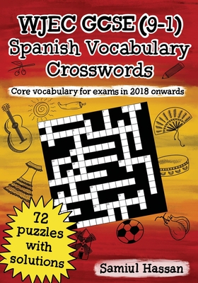 WJEC GCSE (9-1) Spanish Vocabulary Crosswords: 72 crossword puzzles covering core vocabulary for exams in 2018 onwards Cover Image