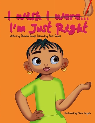 I'm Just Right By Shaneka N. Demps, River L. L. Demps (Joint Author) Cover Image