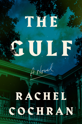 The Gulf: A Novel By Rachel Cochran Cover Image