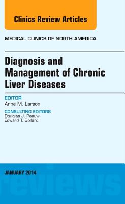 Diagnosis and Management of Chronic Liver Diseases, an Issue of Medical Clinics: Volume 98-1 (Clinics: Internal Medicine #98) Cover Image