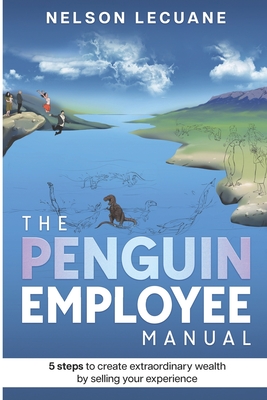 The Penguin Employee: 5 steps to create extraordinary wealth by selling your experience Cover Image