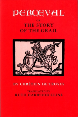 Perceval, or, The Story of the Grail by Chrétien de Troyes