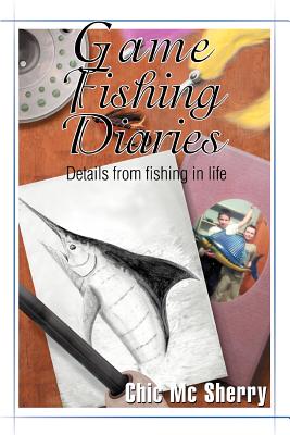 Game Fishing Diaries: Details from fishing in life (Paperback)