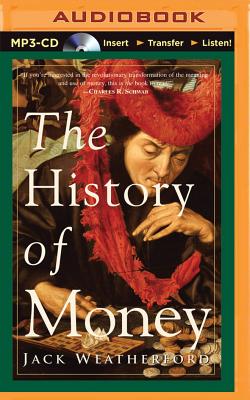 The History of Money By Jack Weatherford, Victor Bevine (Read by) Cover Image