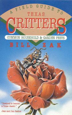 A Field Guide to Texas Critters: Common Household and Garden Pests (Common Household & Garden Pests) Cover Image