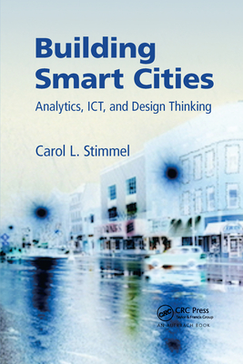 Building Smart Cities: Analytics, Ict, and Design Thinking Cover Image