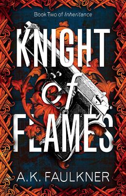 Knight of Flames (Inheritance #2) By A. K. Faulkner Cover Image