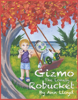 Gizmo the Lonely Robucket Cover Image
