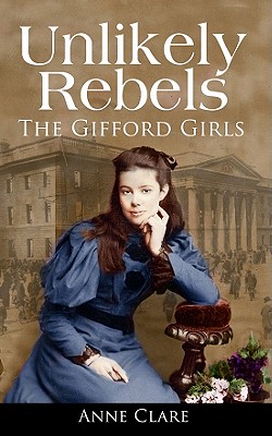 Unlikely Rebels: The Gifford Girls and the Fight for Irish Freedom