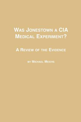 Was Jonestown a CIA Medical Experiment? a Review of the Evidence Cover Image