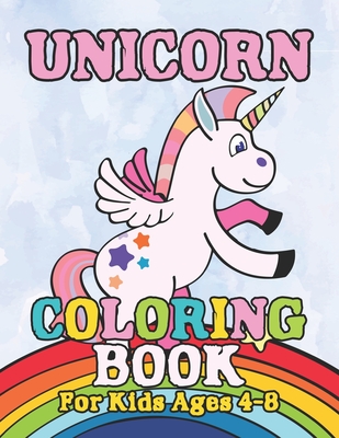 Unicorn Coloring Book: for Kids Ages 4-8 Cover Image