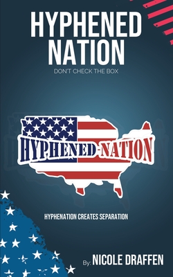Hyphened-Nation By Nicole Draffen Cover Image