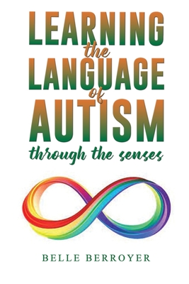 Learning the Language of Autism By Belle Berroyer Cover Image