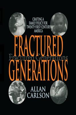 Fractured Generations: Crafting a Family Policy for Twenty-First Century America Cover Image