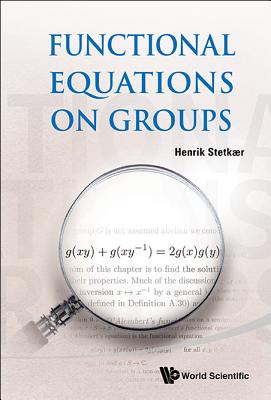 Functional Equations on Groups By Henrik Stetkaer Cover Image