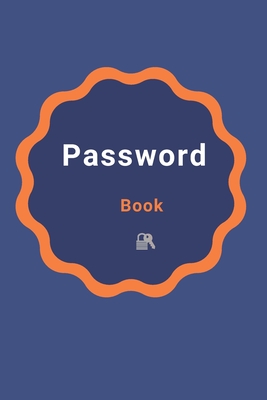 Password Book: Password Logbook, Password Manager with Alphabetical Tabs, Internet Address and Password Keeper, Password Internet Org Cover Image