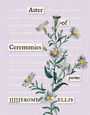 Aster of Ceremonies: Poems (Multiverse) By Jjjjjerome Ellis Cover Image