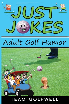Just Jokes: Adult Golf Jokes Cover Image